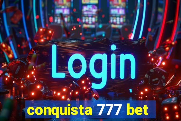 conquista 777 bet